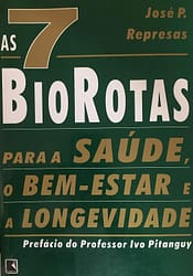 As 7 BioRotas Para a Saúde, o Bem-Estar e a Longevidade