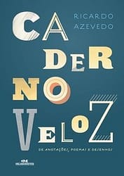 Caderno veloz de anotações, poemas e desenhos