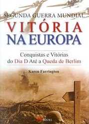 Segunda Guerra Mundial – Vitória Na Europa