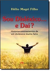 Sou Disléxico…e Dai?