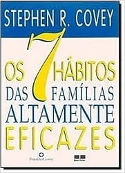 Os 7 Hábitos das Famílias Altamente Eficazes