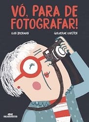 Vó, para de fotografar!