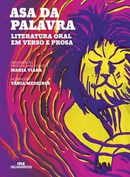 Asa da Palavra – Literatura Oral em Verso e Prosa