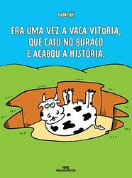 Era uma Vez a Vaca Vitória, Que Caiu no Buraco e Acabou a História