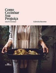 Como cozinhar sua preguiça