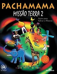 Pachamama – missão terra 2 – Ações para salvar o planeta