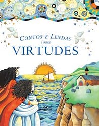 Contos e Lendas sobre Virtudes