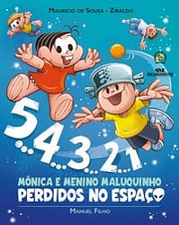 5… 4… 3… 2… 1 – Mônica e Menino Maluquinho Perdidos no Espaço