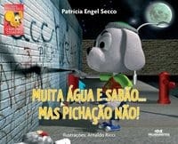 Muita Água e Sabão… Mas Pichação Não!