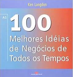 As 100 Melhores Idéias de Negócios de Todos os Tempos