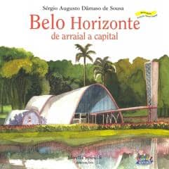 Belo Horizonte – de arraial a capital