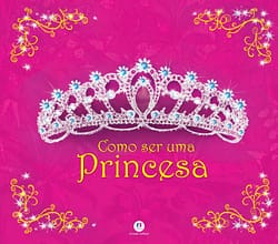 Como ser uma princesa