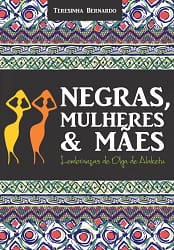 Negras, mulheres e mães