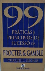 99 Práticas E Princípios De Sucesso Da Procter E Gamble