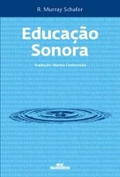 Educação sonora – 100 exercícios de escuta e criação de sons