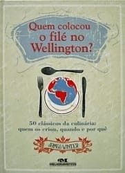 Quem colocou o filé no Wellington?