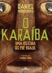 O Karaíba – Uma História do pré-Brasil