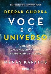 Você é o universo: Crie sua realidade quântica e transforme sua vida