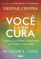 Você é a cura: 7 passos para turbinar a imunidade e ter saúde a vida inteira