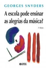 Escola pode ensinar as alegrias da música?, A