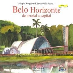 Belo Horizonte – de arraial a capital