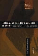 História dos métodos e materiais de ensino – a escola nova e seus modos de uso