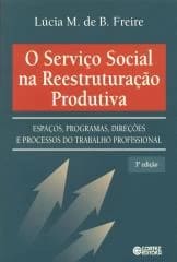 Serviço Social na reestruturação produtiva, O – espaços, programas e trabalho profissional