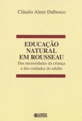 Educação natural em Rousseau – das necessidades da criança e dos cuidados do adulto