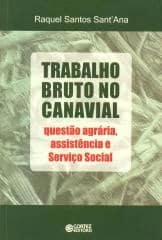 Trabalho bruto no canavial – questão agrária, assistência e Serviço Social