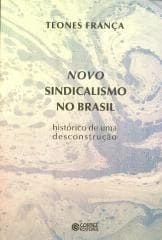 Novo sindicalismo no Brasil – histórico de uma desconstrução