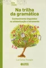 Na trilha da gramática – conhecimento linguístico na alfabetização e letramento