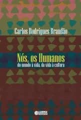 Nós, os humanos – do mundo à vida, da vida à cultura