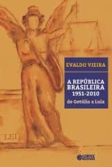 República Brasileira 1951-2010, A – de Getúlio a Lula