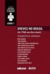 Greves no Brasil (de 1968 aos dias atuais) Volume 1.