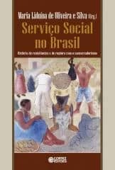 Serviço Social no Brasil – História de resistências e de ruptura com o conservadorismo