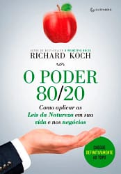 O poder 80/20: Como aplicar as Leis da Natureza em sua vida e nos negócios