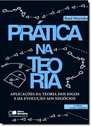 Prática na Teoria: Aplicações da Teoria dos Jogos e da Evolução aos Negócios