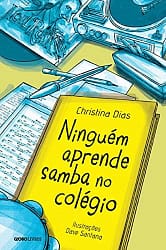 Ninguém aprende samba no colégio