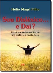 Sou Disléxico…e Dai?