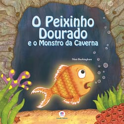 O peixinho dourado e o monstro da caverna